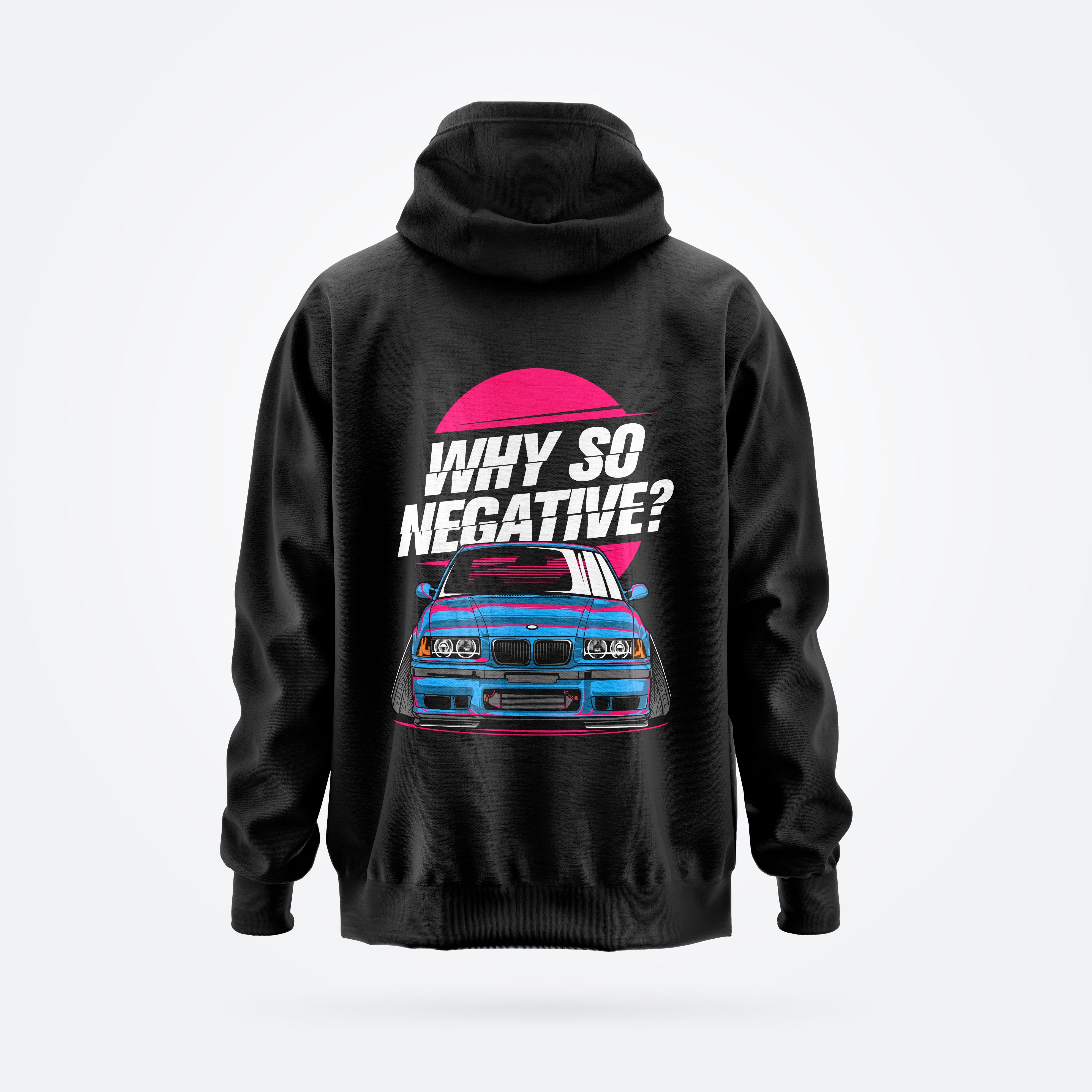 WHY SO NEGATIVE HOODIE